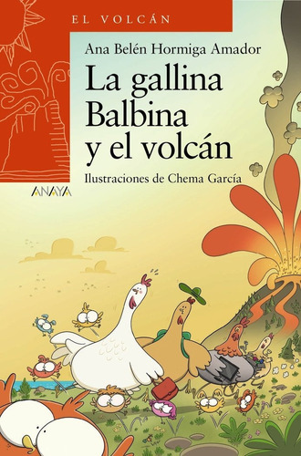 La Gallina Balbina Y El Volcan, De Hormiga Amador, Ana Belen. Editorial Anaya Infantil Y Juvenil, Tapa Blanda En Español