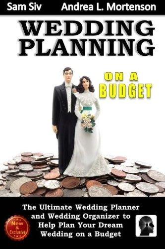 Wedding Planning On A Budget The Ultimate Wedding Planner An