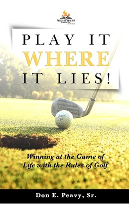 Libro Play It Where It Lies!: Winning At The Game Of Life...
