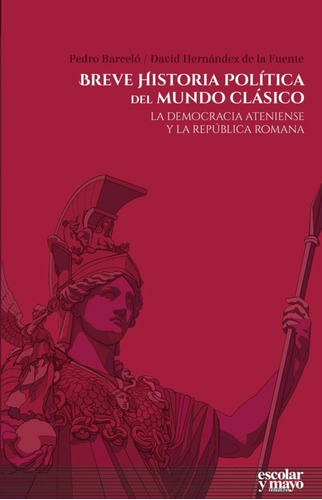 Breve Historia Política, Hernández De Fuente, Escolar Y Mayo