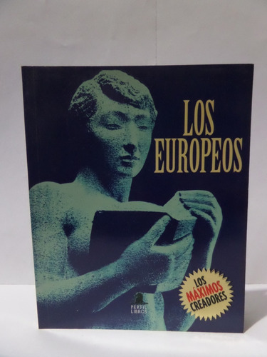 Los Europeos - Colección Los Máximos Creadores