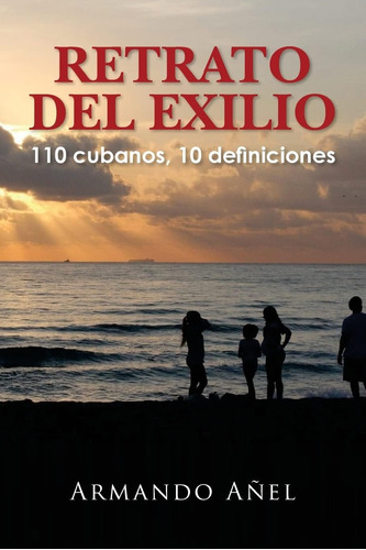 Libro: Retrato Del Exilio 110 Cubanos, 10 Definiciones (span