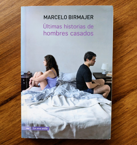 Ultimas Historias De Hombres Casados - M. Birmajer - 2010