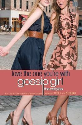 Libro Gossip Girl, The Carlyles #4: Love The One You're W...