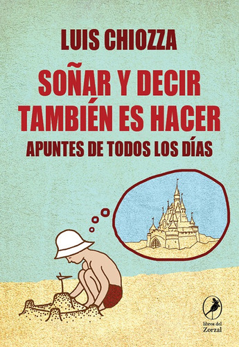 Soñar Y Decir Tambien Es Hacer - Chiozza Luis (libro) - Nuev