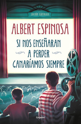 Si Nos Enseñaran A Perder, Ganariamos... - Albert Espinosa