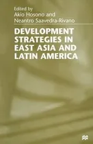 Comprar Development Strategies In East Asia And Latin America - A...