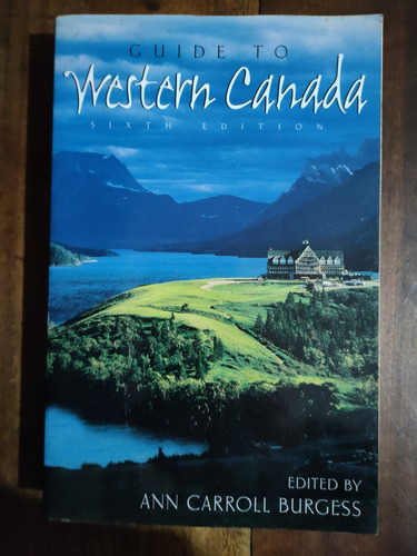 A634 - Guide To Western Canadá - Ann Carroll Burgess