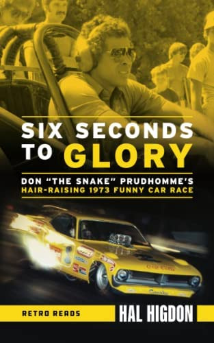 Six Seconds To Glory: Don  The Snake  Prudhommeøs Hair-raising 1973 Funny Car Race (retro Reads), De Hal. Editorial Octane Press, Tapa Blanda En Inglés