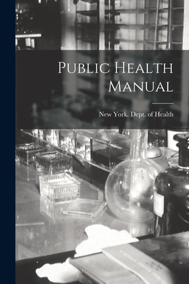 Libro Public Health Manual - New York (state) Dept Of Hea...