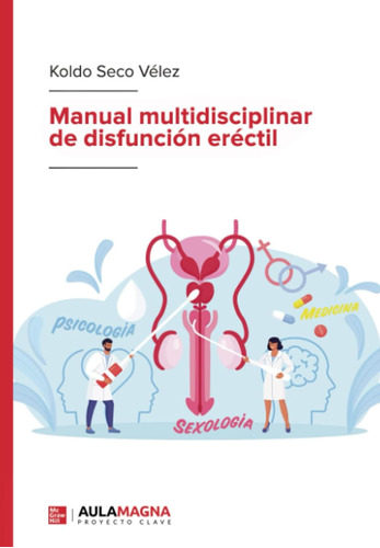 Manual Multidisciplinar De Disfunción Eréctil / Koldo Seco V