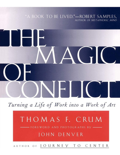 Libro: The Magic Of Conflict: Turning A Life Of Work Into A