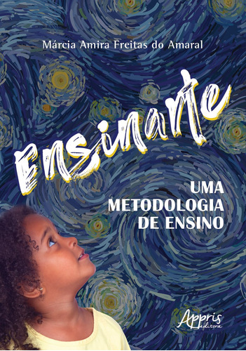 Ensinarte: uma metodologia de ensino, de Amaral, Márcia Amira Freitas do. Appris Editora e Livraria Eireli - ME, capa mole em português, 2021