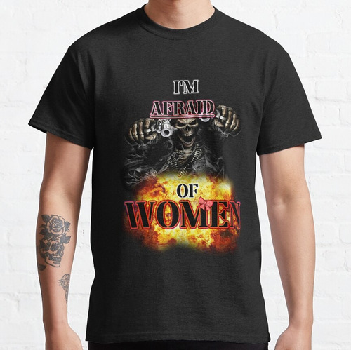 Camiseta Le Tengo Miedo A Las Mujeres, Playera Afraid Women