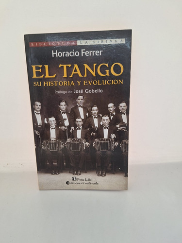 El Tango Su Historia Y Evolucion - Horacio Ferrer - Usado 