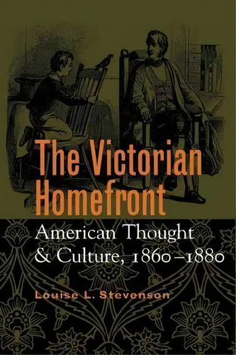 The Victorian Homefront, De Louise L. Stevenson. Editorial Cornell University Press, Tapa Blanda En Inglés