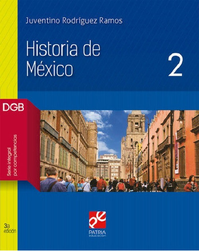 Historia De Mexico 2bachillerato Dgb Serie Integral Por  