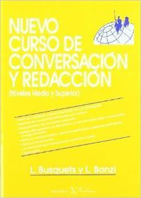 Nuevo Curso De Conversación Y Redacción. Medio Y Superior