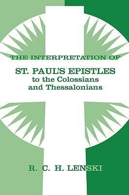 Interpretation Of St.paul's Epistles To The Colossians An...