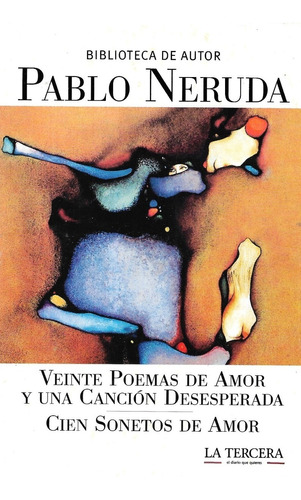 Veinte Poemas Amor Canción Desesperada Cien Sonetos / Neruda
