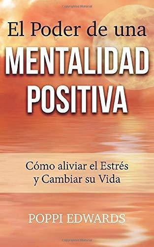 El Poder De Una Mentalidad Positivao Aliviar El, De Edwards, Po. Editorial Babelcube Inc. En Español