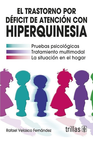 El Trastorno Por Deficit De Atencion Con Hiperquinesia, De Velasco Fernandez, Rafael. Editorial Trillas En Español