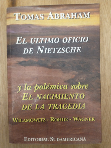 El Último Oficio De Nietzsche - Tomás Abraham