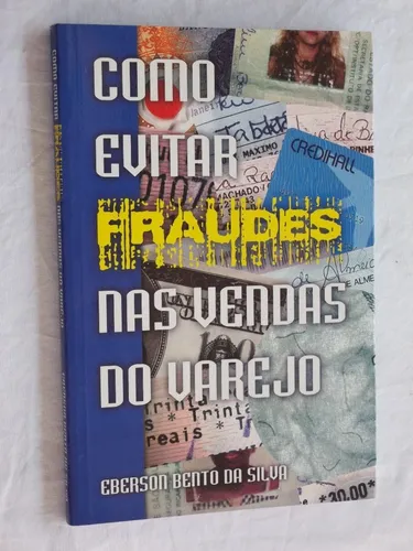 comprar Livro Como Evitar Fraudes Nas Vendas Do Varejo Eberson Bento