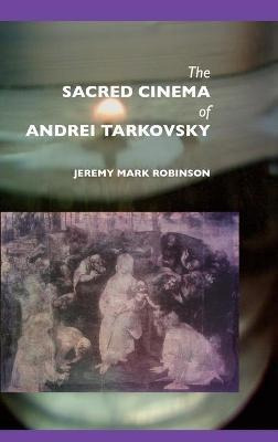Libro The Sacred Cinema Of Andrei Tarkovsky - Jeremy Mark...