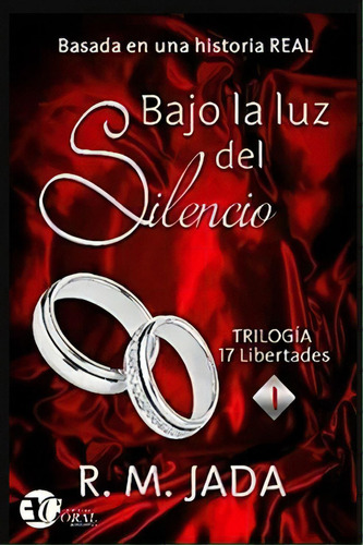 Bajo La Luz Del Silencio, De R.m. Jada. Editorial Ediciones Coral, Tapa Blanda, Edición 1 En Español