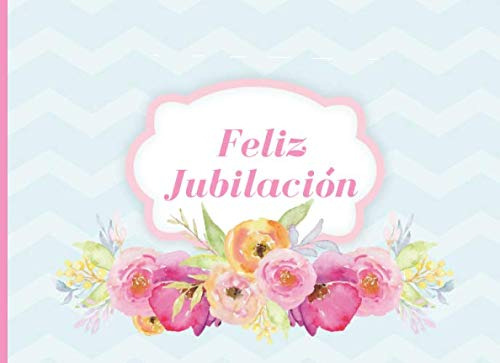 Feliz Jubilacion: Libro De Visitas Para Jubilacion Fiesta Ce