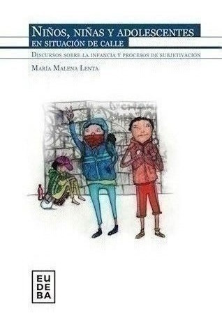 Niños, Niñas Y Adolescentes En Situación De Calle - Lenta,