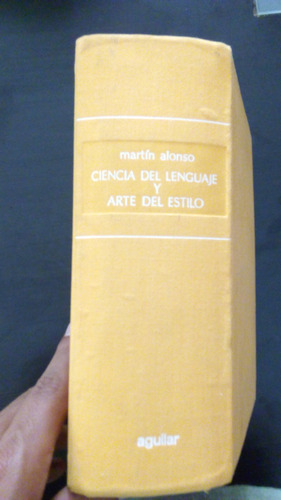 Martín Alonso, Ciencia Del Lenguaje Y Arte Del Estilo 9a.ed.