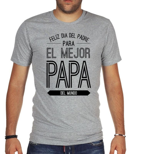 Remera De Hombre Dia Del Padre El Mejor Papa Del Mundo