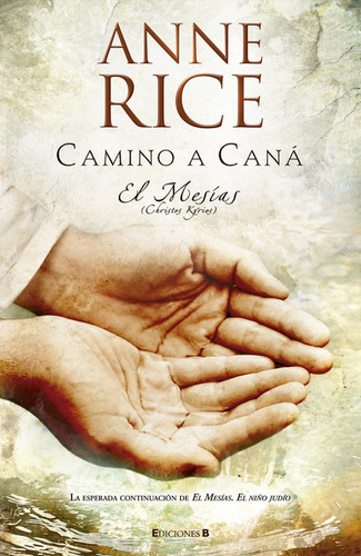 Camino A Canãâ¡ (el Mesãâas 2), De Rice, Anne. Editorial B (ediciones B), Tapa Dura En Español