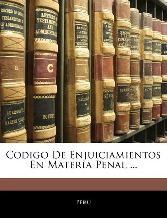 Libro Codigo De Enjuiciamientos En Materia Penal ... - Peru