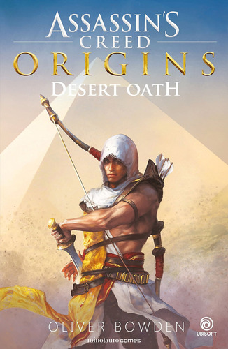 Assassin's Creed Origins: Desert Oath, de Bowden, Oliver. Serie Minotauro Games Editorial Minotauro México, tapa blanda en español, 2019