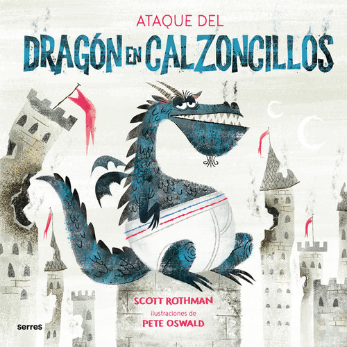 El Ataque Del Dragon En Calzoncillos (libro Original)