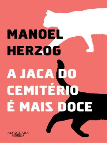 A Jaca Do Cemitério É Mais Doce, De Chainça, Manoel Herzog. Editora Alfaguara, Capa Mole, Edição 1ª Edição - 2017 Em Português