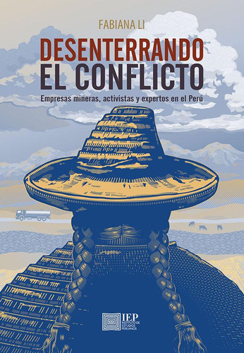 Desenterrando El Conflicto: Empresas Mineras, Activistas Y E