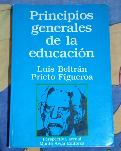 Principios Generales De La Educación. Luis Beltrán Prieto Fi