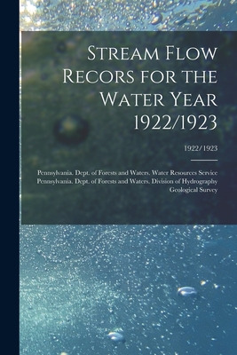 Libro Stream Flow Recors For The Water Year 1922/1923; 19...