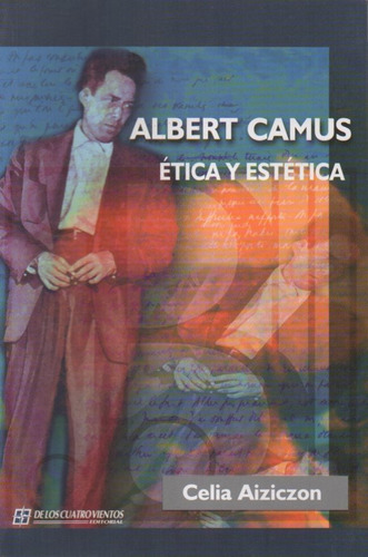 At- Aiziczon, Celia - Albert Camus. Ética Y Estética