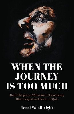 Libro When The Journey Is Too Much: God's Response When W...
