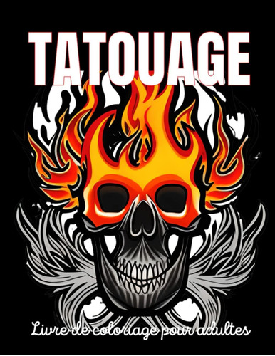 Libro: Tatouage, Livre De Coloriage Pour Adultes: 50 Magnifi