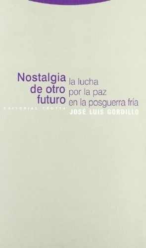 Libro - Nostalgia De Otro Futuro - José Luis Gordillo, De J