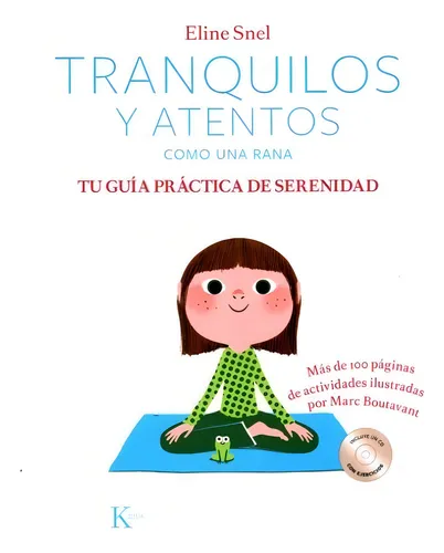 Tranquilos Y Atentos Como Una Rana . Tu Guia Practica De Ser