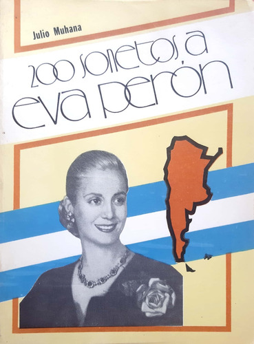 200 Sonetos A Eva Perón Julio Muhana Córdoba Usado #