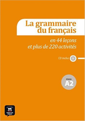 La Grammaire Du Francais En 44 Lecons Et Plus 230 Activites