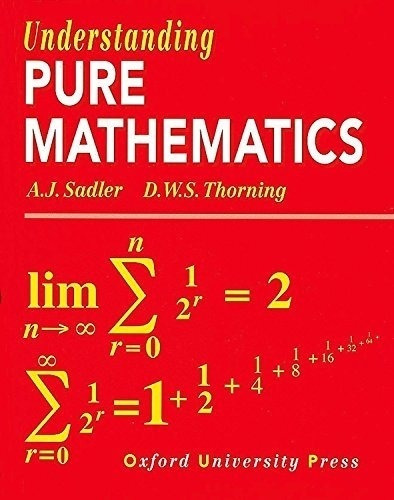 Understanding Pure Mathematics - Sadler, de Sadler, A.J.. Editorial Oxford University Press, tapa blanda en inglés internacional, 2003